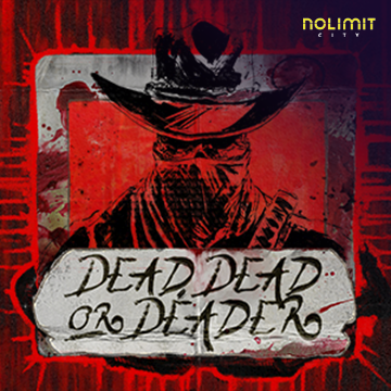 NolimitCity : Dead, Dead Or Deader - ATHENA777